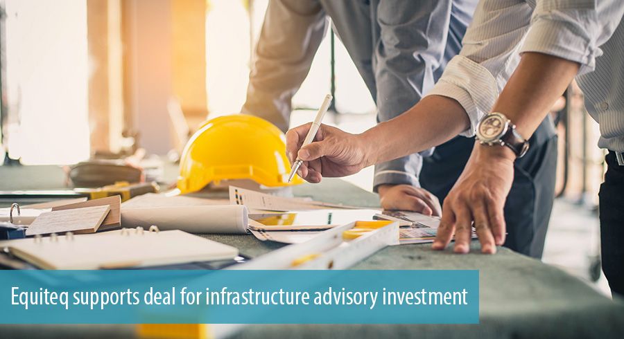 Equiteq supports deal for infrastructure advisory investment