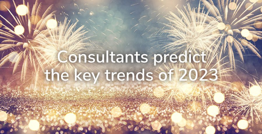 Consultants predict the key trends of 2023