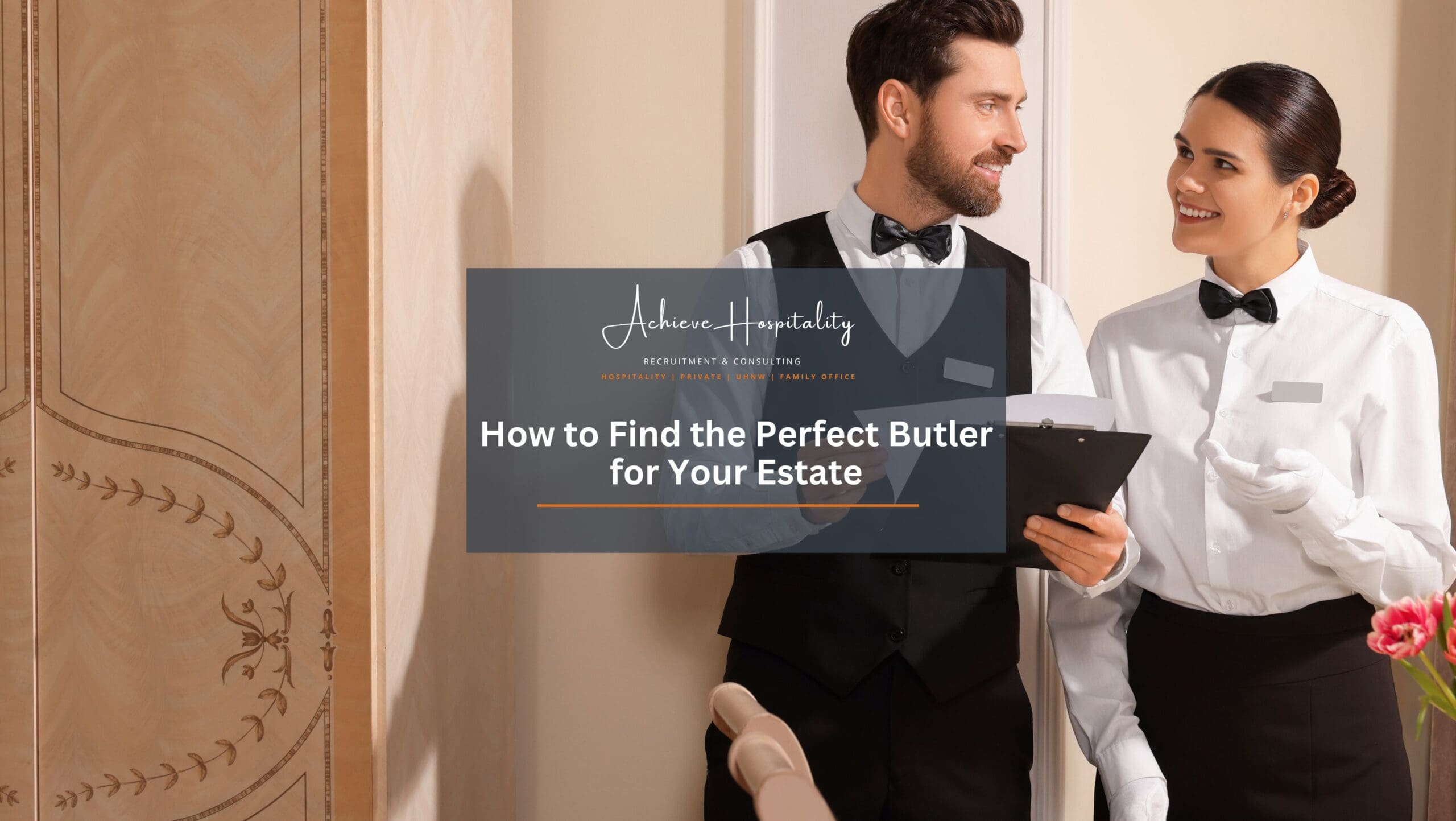 How to find the perfect butler - Achieve Hospitality Recruitment