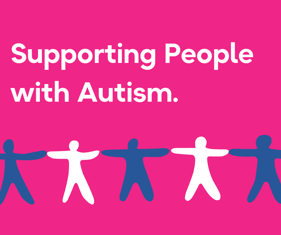 Supporting People with Autism